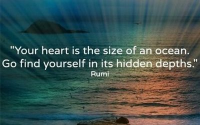 “Your heart is the size of an ocean. Go find yourself in it’s hidden depths.”